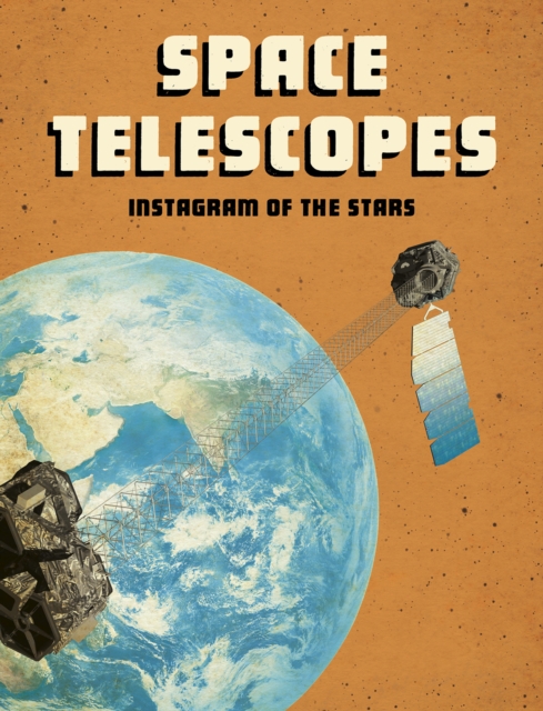 Space Telescopes: Instagram of the Stars 1 Space Telescopes: Instagram of the Stars