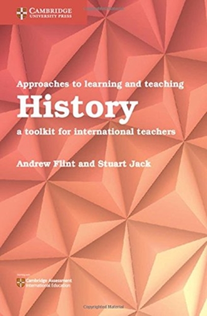 Approaches to Learning and Teaching History: A Toolkit for International Teachers 1 Approaches to Learning and Teaching History: A Toolkit for International Teachers