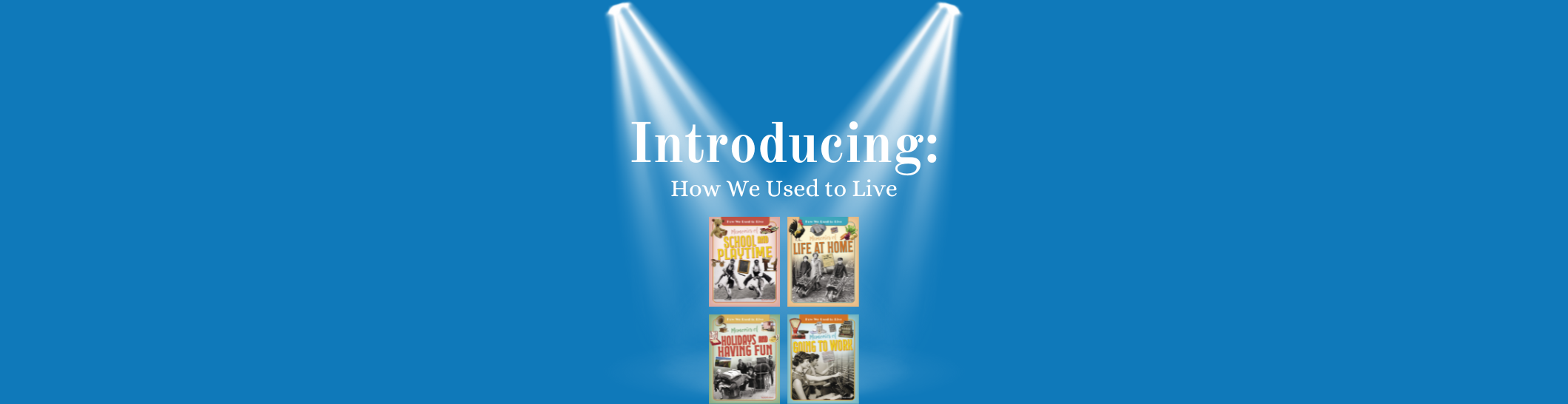 Spotlight How We Used to Live feature