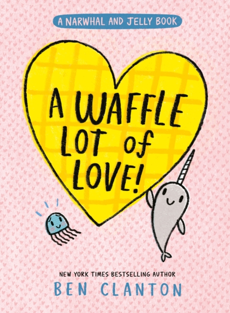 Narwhal and Jelly 10: A Waffle Lot of Love 1 Narwhal and Jelly 10: A Waffle Lot of Love