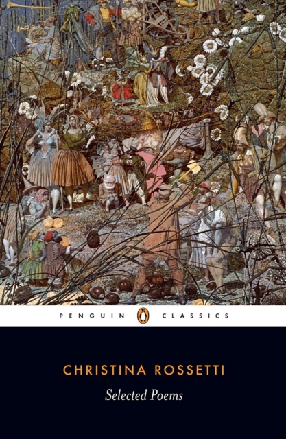 Penguin Classics: Christina Rossetti: Selected Poems 2 9780140424690 4