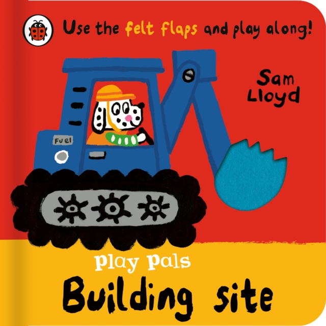 Play Pals: Building Site: Use the felt flaps and play along! 5 9780241580776 4