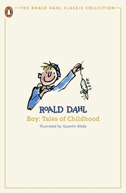 Boy: Tales of Childhood - Dahl Classic Collection 1 Boy: Tales of Childhood - Dahl Classic Collection