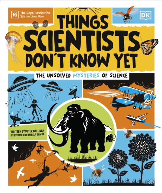 Things Scientists Don't Know Yet 1 Things Scientists Don't Know Yet