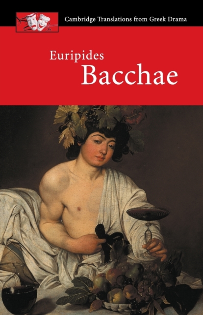 Translations from Greek Drama: Bacchae 4 9780521653725 2