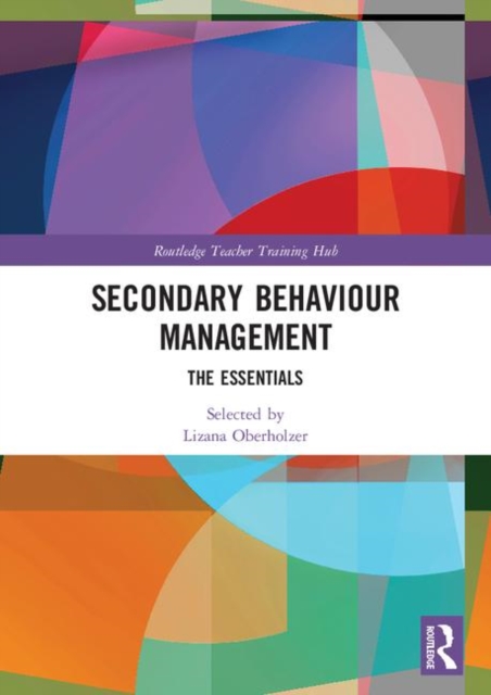 Secondary Behaviour Management: The Essentials 1 Secondary Behaviour Management: The Essentials