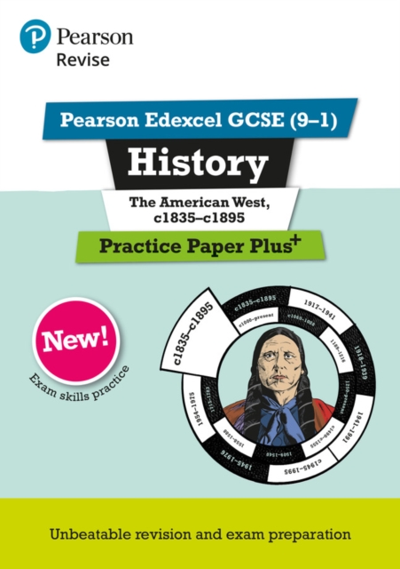 Pearson REVISE Edexcel GCSE History The American West, c1835-c1895 Practice Paper Plus - 2025 and 2026 exams 1 Pearson REVISE Edexcel GCSE History The American West, c1835-c1895 Practice Paper Plus - 2025 and 2026 exams