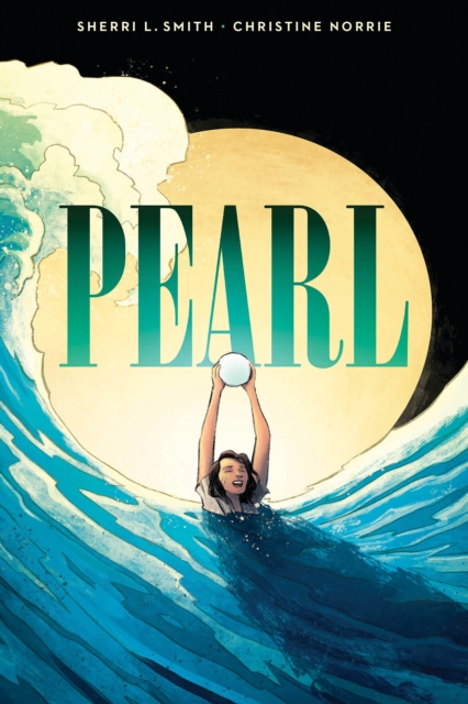 Pearl: A Graphic Novel 1 Pearl: A Graphic Novel