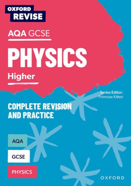 Oxford Revise: AQA GCSE Physics Complete Revision and Practice 1 Oxford Revise: AQA GCSE Physics Complete Revision and Practice