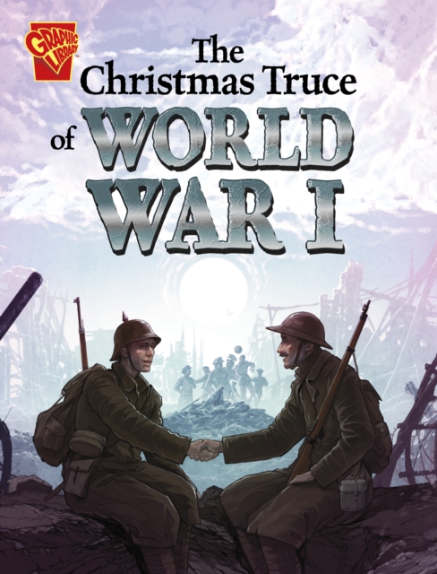 The Christmas Truce of World War I 1 The Christmas Truce of World War I