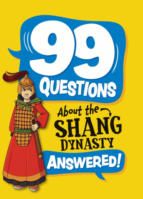 99 Questions About: The Shang Dynasty 1 99 Questions About: The Shang Dynasty