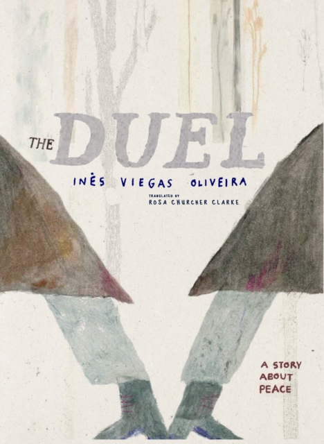The Duel: A Story About Peace 1 The Duel: A Story About Peace