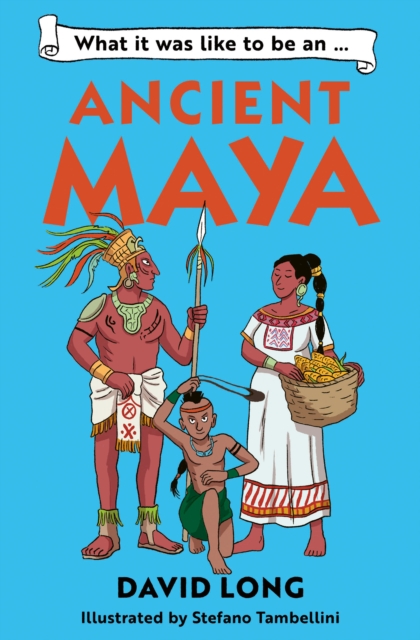 What it was like to be an Ancient Maya 5 9781800902497 4