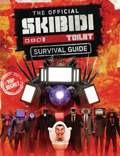 The Official Skibidi Toilet Survival Guide 1 The Official Skibidi Toilet Survival Guide