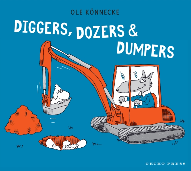 Diggers, Dozers, and Dumpers 1 Diggers, Dozers, and Dumpers