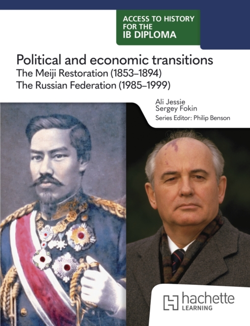 Access to History for the IB Diploma: Political and economic transitions: The Meiji Restoration (1853-1894) and the Russ 3 9781036014735 3