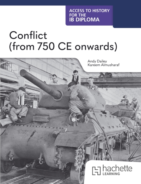 Access to History for the IB Diploma: Conflict (from 750 CE onwards) 12 9781036014742 3