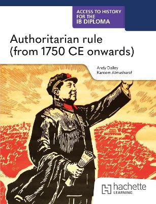 Access to History for the IB Diploma: Authoritarian rule (from 1750 CE onwards) 11 9781036014759 4