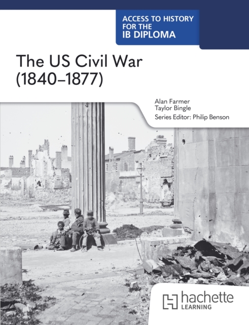 Access to History for the IB Diploma: The US Civil War (1840-1877) 25 9781036014766 3