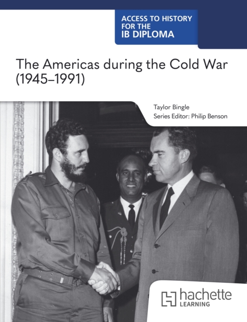 Access to History for the IB Diploma: The Americas during the Cold War (1945-1991) 22 9781036014803 3