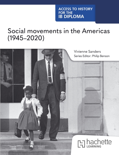 Access to History for the IB Diploma: Social movements in the Americas (1945-2020) 21 9781036014810 3