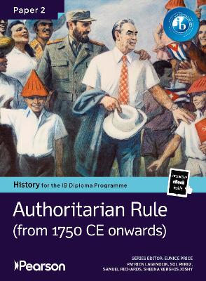 Pearson History for the IB Diploma Programme Paper 2 Authoritarian Rule bundle 10 9781292758473 3