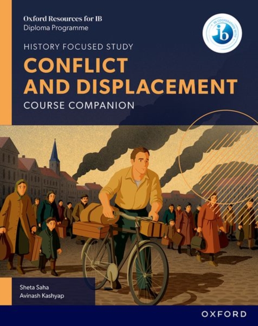 Oxford Resources for IB DP History: Conflict and Displacement Course Book 7 9781382070492 2