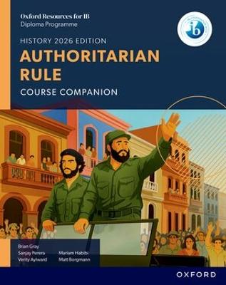 Oxford Resources for IB DP History: Authoritarian Rule Course Book 13 9781382070539 3