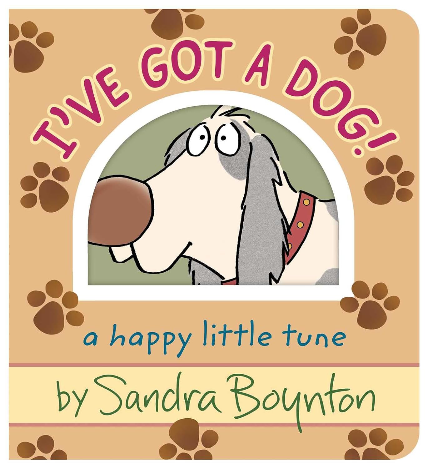 I've Got a Dog!: A Happy Little Tune 1 I've Got a Dog!: A Happy Little Tune