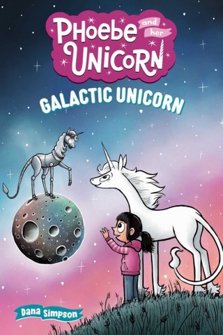 Galactic Unicorn: Another Phoebe and Her Unicorn Adventure: Volume 22 1 Galactic Unicorn: Another Phoebe and Her Unicorn Adventure: Volume 22
