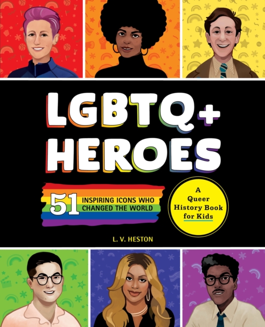 LGBTQ+ Heroes: 51 Inspiring Icons Who Changed the World 1 LGBTQ+ Heroes: 51 Inspiring Icons Who Changed the World
