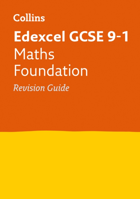 Edexcel GCSE Maths Foundation Revision Guide 1 Edexcel GCSE Maths Foundation Revision Guide