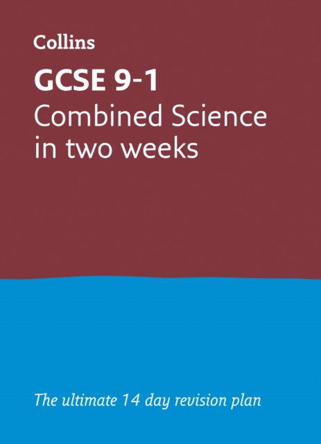Collins GCSE Combined Science in two weeks 1 Collins GCSE Combined Science in two weeks