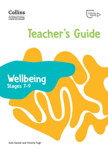 Collins International Lower Secondary Wellbeing Teacher's Guide Stages 7-9 1 Collins International Lower Secondary Wellbeing Teacher's Guide Stages 7-9