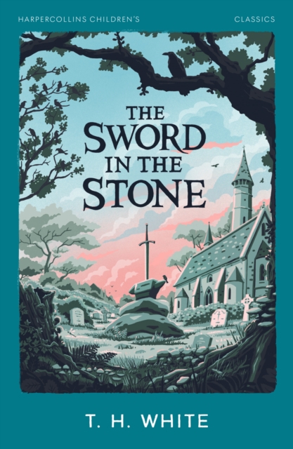 HarperCollins Children's Classics: The Sword in the Stone 2 Collins Modern Classics: The Sword in the Stone — book cover