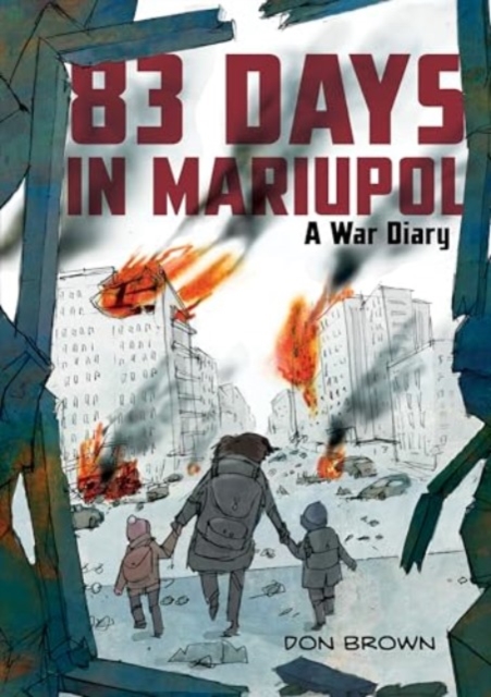 83 Days in Mariupol: A War Diary 1 83 Days in Mariupol: A War Diary