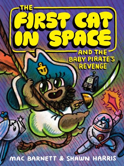 The First Cat in Space and the Baby Pirate's Revenge 1 The First Cat in Space and the Baby Pirate's Revenge