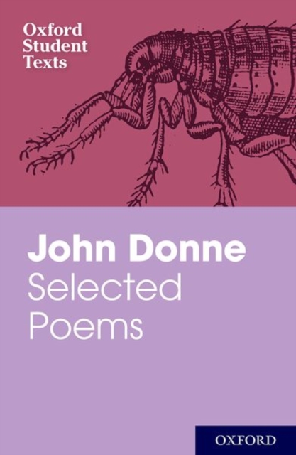 Oxford Student Texts: John Donne: Selected Poems 1 Oxford Student Texts: John Donne: Selected Poems