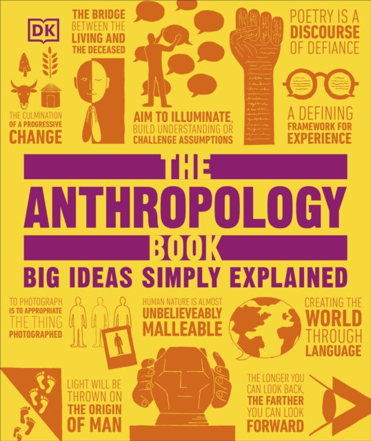 The Anthropology Book: Big Ideas Simply Explained 1 The Anthropology Book: Big Ideas Simply Explained