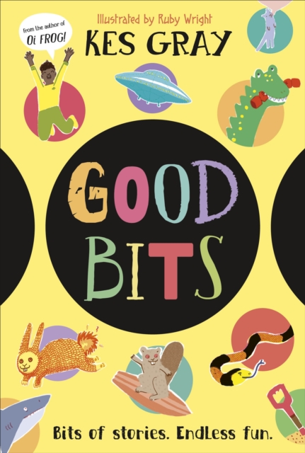 Good Bits: Bits of Stories. Endless Fun. 1 Good Bits: Bits of Stories. Endless Fun.