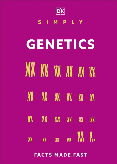 Simply Genetics: Facts Made Fast 1 Simply Genetics: Facts Made Fast