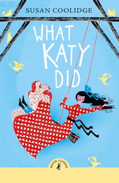 Puffin Classics: What Katy Did (2025 ed) 2 What Katy Did — book cover