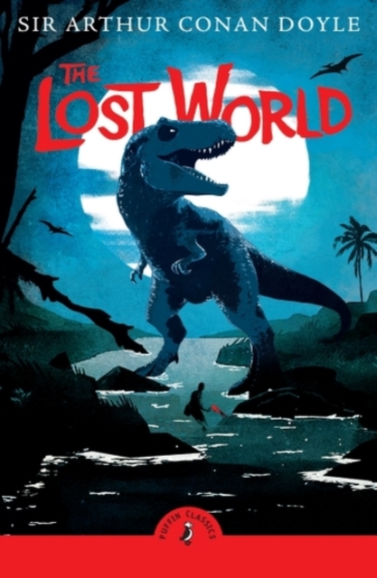Puffin Classics: The Lost World (2025 ed) 2 The Lost World — book cover