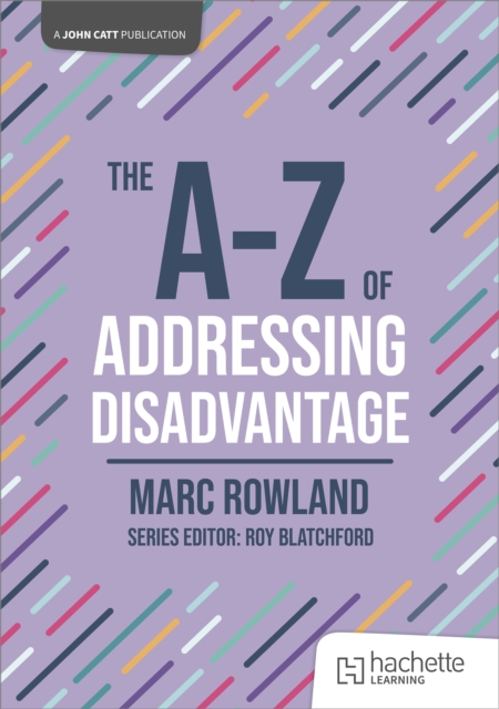 The A-Z of Addressing Disadvantage 1 The A-Z of Addressing Disadvantage