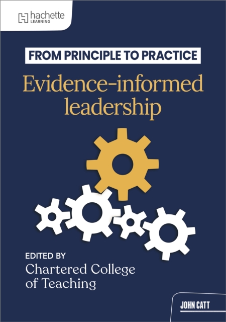 From principle to practice: Evidence-informed leadership 1 From principle to practice: Evidence-informed leadership