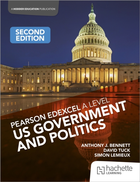 Pearson Edexcel A Level US Government and Politics Second Edition 1 Pearson Edexcel A Level US Government and Politics Second Edition