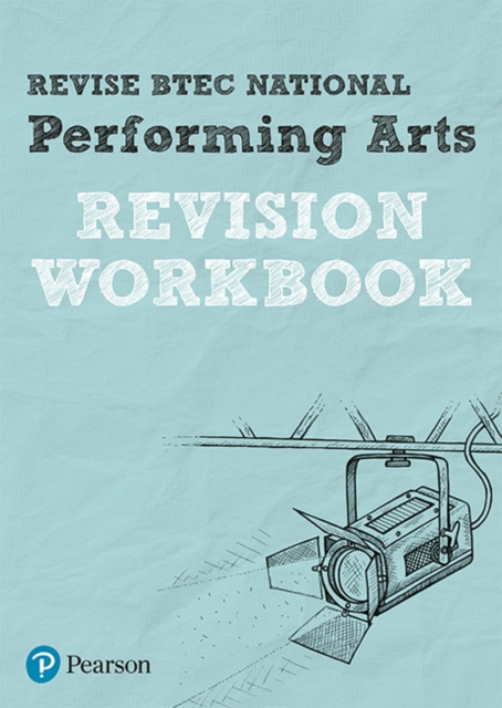 Pearson REVISE BTEC National Performing Arts Revision Workbook - 2023 and 2024 exams 1 Pearson REVISE BTEC National Performing Arts Revision Workbook - 2023 and 2024 exams
