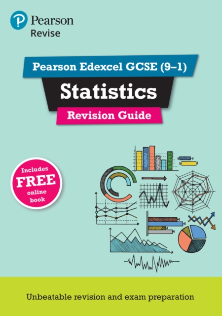 Pearson REVISE Edexcel GCSE (9-1) Statistics Revision Guide: For 2025 and 2026 exams - incl. free online edition 1 Pearson REVISE Edexcel GCSE (9-1) Statistics Revision Guide: For 2025 and 2026 exams - incl. free online edition
