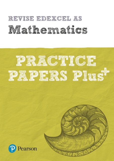 Pearson REVISE Edexcel AS Maths Practice Papers Plus - 2025 and 2026 exams 1 Pearson REVISE Edexcel AS Maths Practice Papers Plus - 2025 and 2026 exams