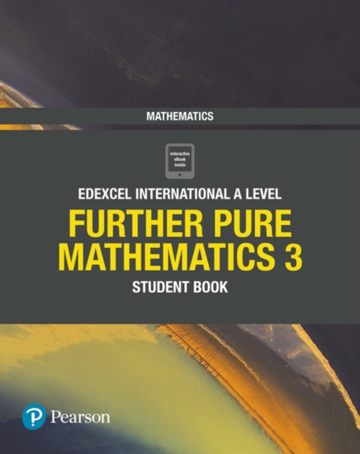 Pearson Edexcel International A Level Mathematics Further Pure Mathematics 3 Student Book 104 9781292244662.jpg